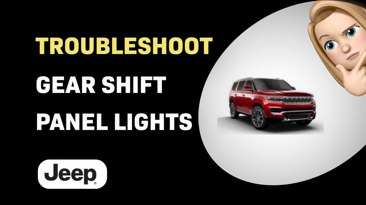 How To Troubleshoot Gear Shift Panel Lights And No Start In Jeep how-to-troubleshoot-gear-shift-panel-lights-and-no-start-in-jeep