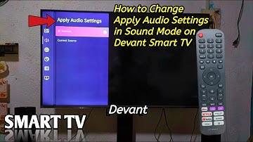 How to change apply audio settings in sound mode on Devant Smart TV