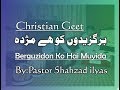 New christian geet23bypastor shahzad ilyasberguzidon ko hai muyida