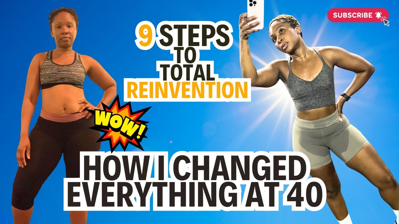 Reinventing Myself at 40: 9 Life Changes That Transformed Me