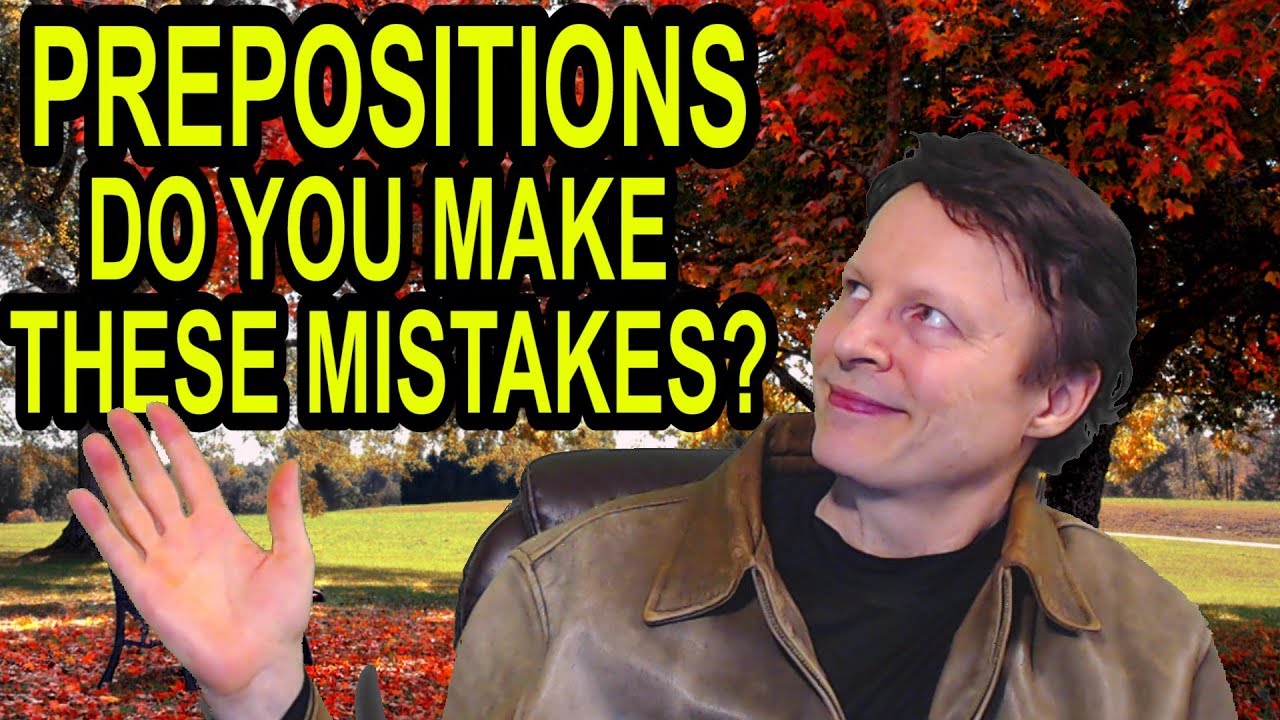 Top 10 preposition mistakes  | Learn English Live with Steve Ford
