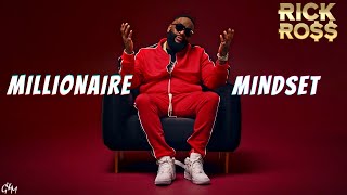 Rick Ross - Millionaire Mindset