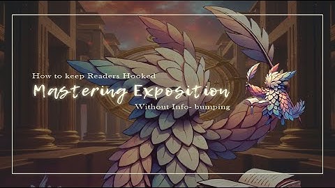 Mastering Exposition: How to Keep Readers Hooked Without Info-Dumping