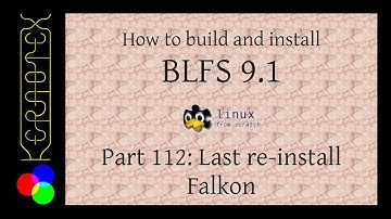 How to build and install BLFS 9.1 - Part 112: Last Reinstall - Falkon