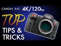 Canon R5C 4k/120fps: TOP TIPS & TRICKS