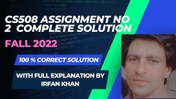CS508 Assignment  2 Solution Fall 2022 | CS508 Assignment No 2 Solution 2023 | Instructor Irfan Khan