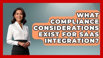 What Compliance Considerations Exist for SaaS Integration? | The SaaS Pros Breakdown News