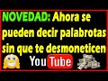 SE PUEDEN DECIR MALAS PALABRAS EN LOS VIDEOS DE YOUTUBE y MONETIZAR 😲 Novedad
