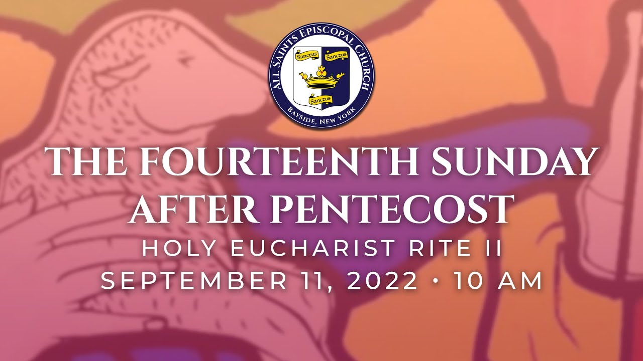 The Fourteenth Sunday after Pentecost – Holy Eucharist Rite II ...