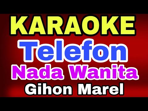TELEFON- GIHON MAREL// Karaoke NADA WANITA