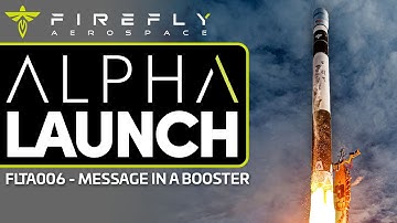 Firefly Aerospace Launches Alpha FLTA006 "Message In A Booster"