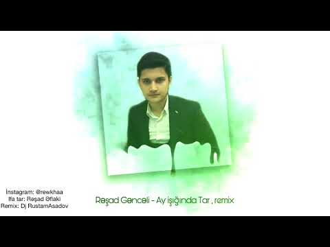 Resad Genceli - Ay İsiginda Tar (remix) Dj RustamAsadov (Official Music)