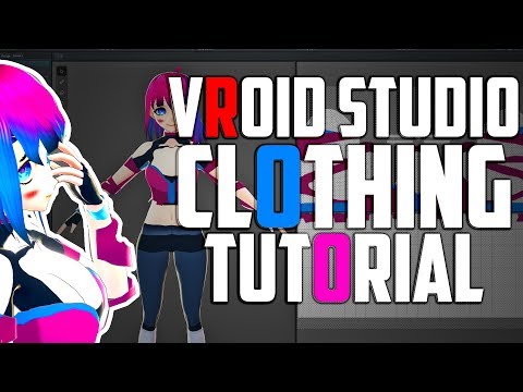 VROID STUDIO - ULTIMATE CLOTHING TUTORIAL [ENGLISH] [2019] - Видео онлайн