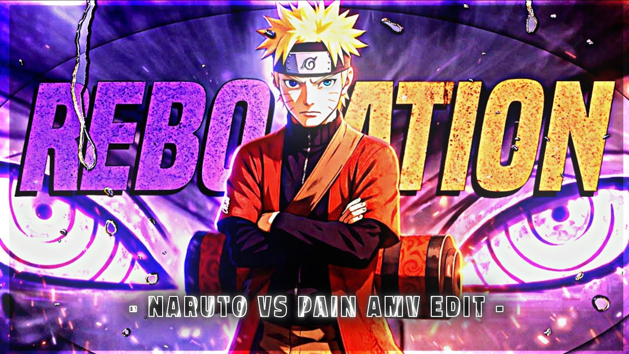 NARUTO vs PAIN 🔥 REBOLATION | RXVEN AMV Edit