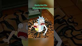 Morty Got The Whole Experience...