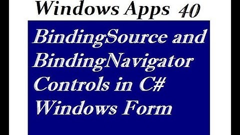 BindingSource and BindingNavigator Controls in C# Windows Form