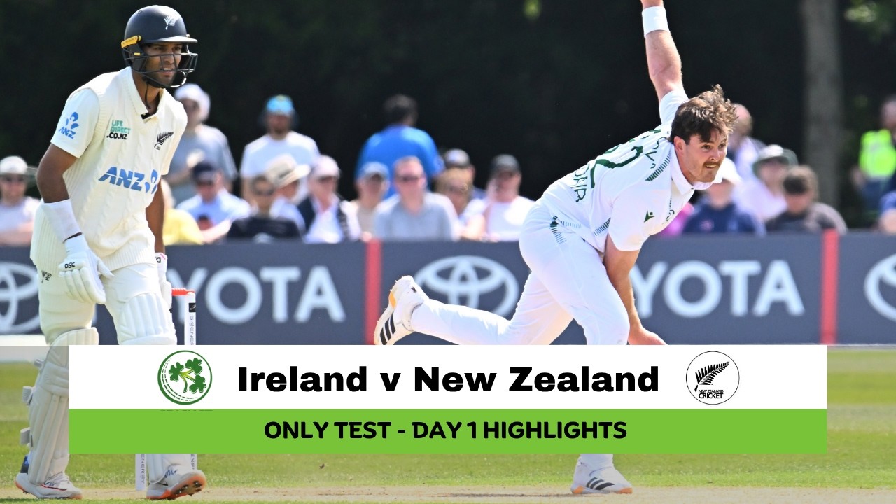 Ireland v New Zealand | Only Test | Day 1 Highlights - YouTube