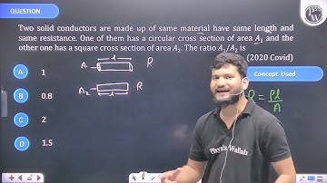 Two solid conductors are made up of same material have same length and same resistance. One of t....