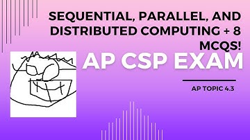 AP CSP Topic 4.3 - Sequential, Parallel, and Distributed computing -  8 practice MCQs !