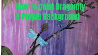How to paint Dragonfly and Purple background with acrylics