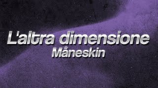 Måneskin - L'altra dimensione ⚡ (Lyrics)