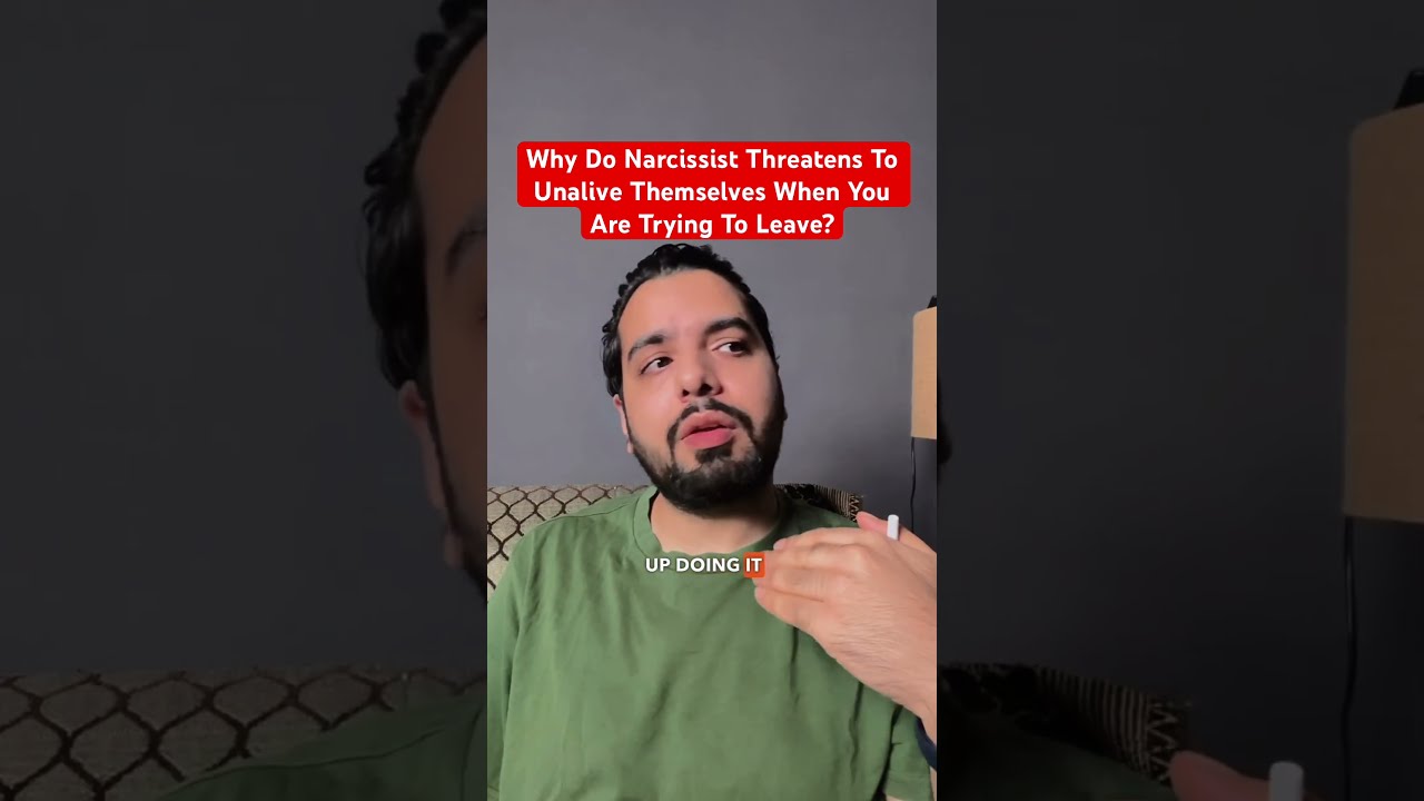 Why Do Narcissist Threatens To Unalive Themselves When You Are Trying Leave