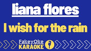 liana flores - I wish for the rain [Karaoke]