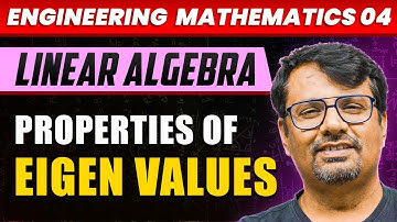 Engineering Mathematics | Properties of Eigen Values | Linear Algebra by GP Sir