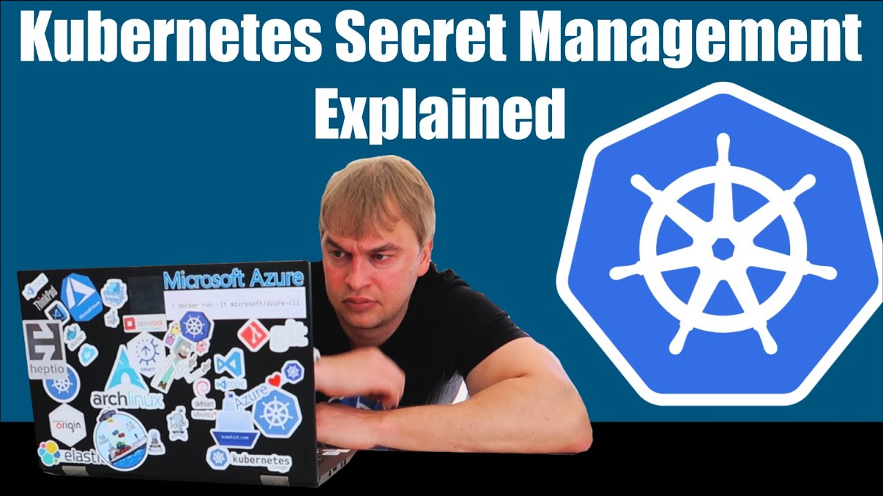 Kubernetes Secret Management Explained