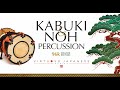 KABUKI & NOH PERCUSSION 96k Master Edition Trailer