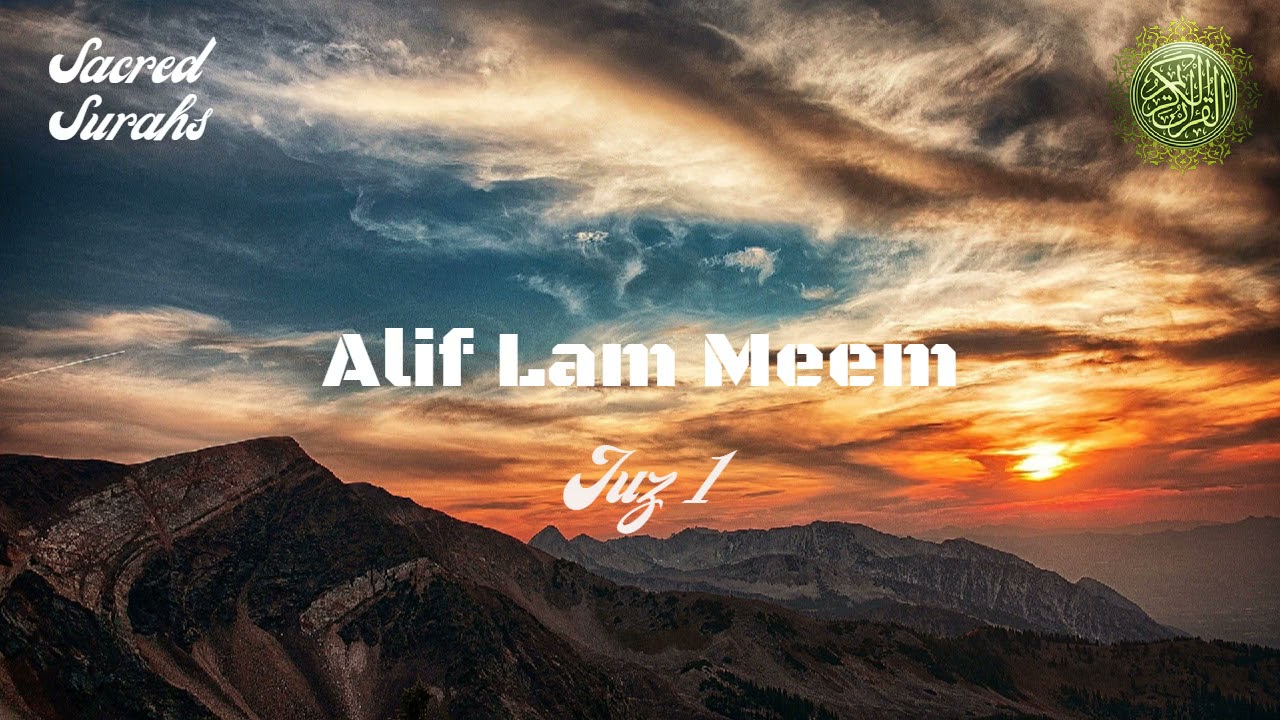 The Holy Quran  Juz 1 Alif Lam Meem  Beautiful Recitation by Ahmad Al Shalabi