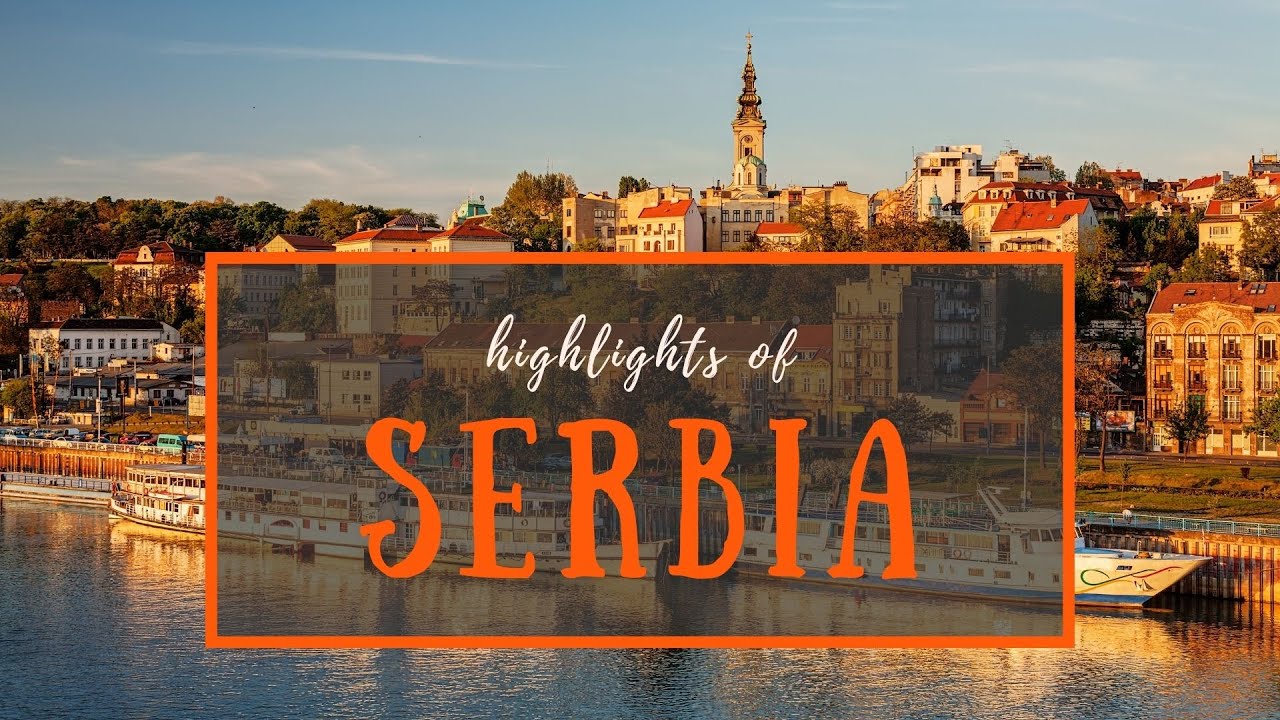serbia travel highlights