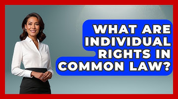 What Are Individual Rights In Common Law? - Learn About Libertarianism