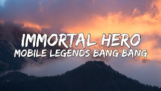 Video thumbnail of "IMMORTAL HERO (Lyrics) | M2 Theme Song | Mobile Legends: Bang bang"