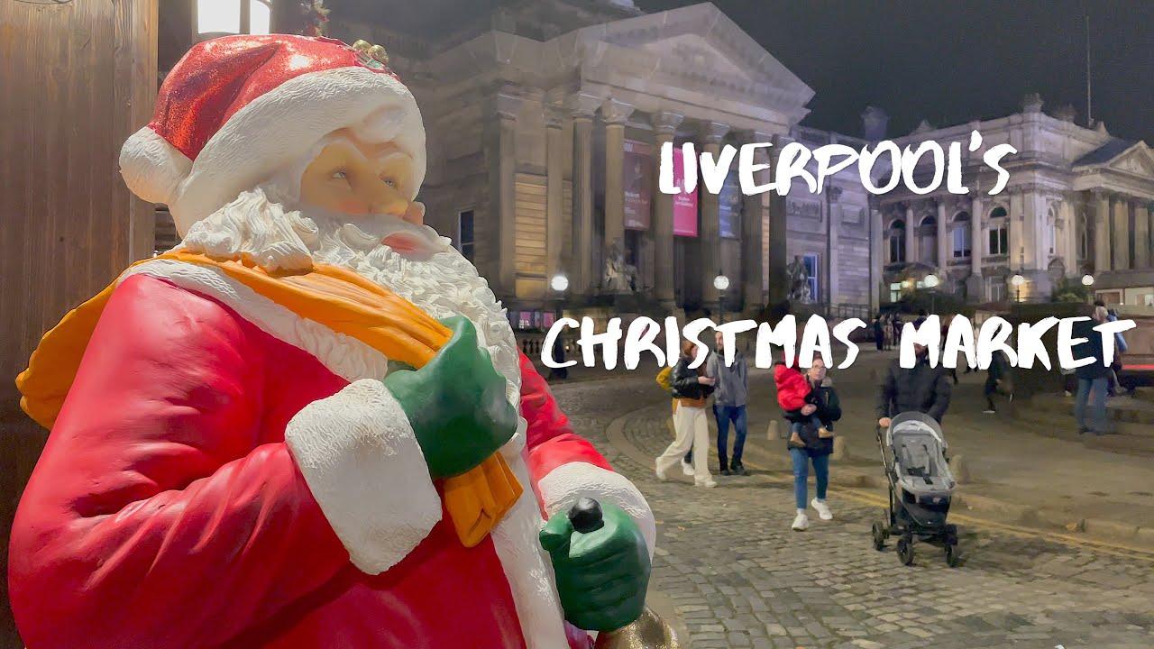 Liverpool / Christmas Markets 2021 YouTube