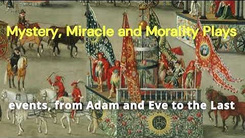 Mystery, Miracle, and Morality Plays | Key Features & Notable Examples