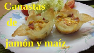 😋Canastitas de jamón y maíz dulce🌽 con masa filo, Delicious baskets of ham and corn with filo dough