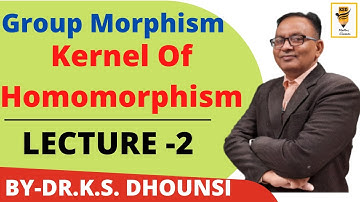 ll Kernel of Homomorphism ll Group Theory ll Advance Abstract Algebra ll Modern Algebra ll L-2 ll