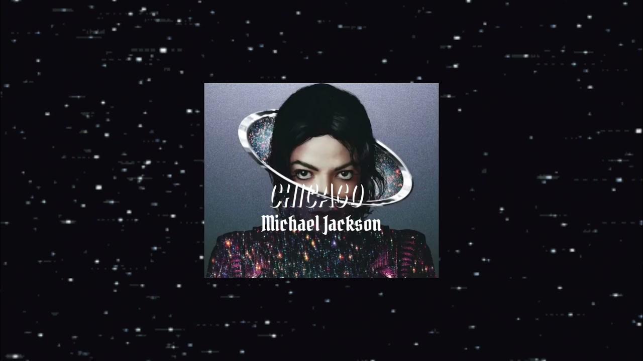 Chicago Michael Jackson Speed up. Michael jackson chicago