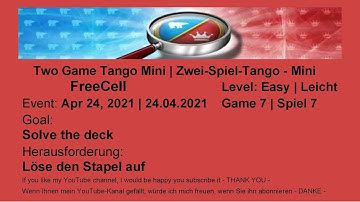Two Game Tango Mini FreeCell - Easy #7 | Apr 24, 2021 | Goal: Solve the deck