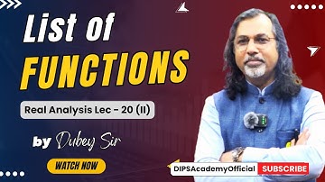 List of Functions | Real Analysis Lecture 20 (II) by Dubey Sir | CSIR NET | IIT JAM Math | GATE