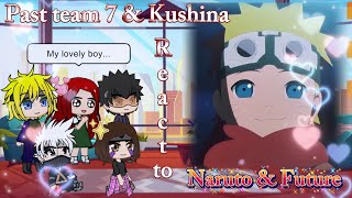 Past Team 7 Kushina React To Naruto And Future
