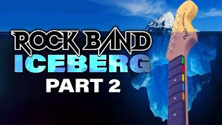 The Rock Band Iceberg Explained (Part 2)