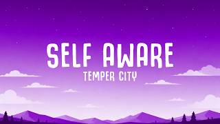 Temper City - Self Aware (Lyrics)
