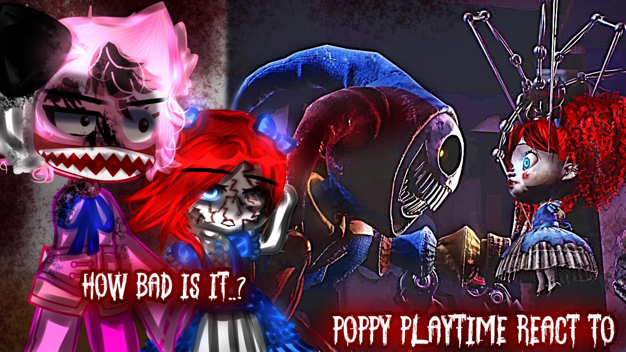 Реакция Poppy Playtime на геймплей 5 главы GC || Реакции на Gacha || Часть 4