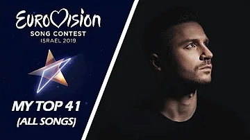 Eurovision 2019 | My Top 41 (Before The Show)