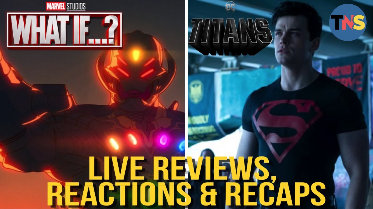What If...? E9 / Titans S3E11 Live Review & Recap