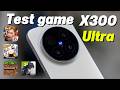Test game VIVO X300 Ultra - Snap 8Elite Gen 5, Siêu NÓNG, Camera Phone không thể chơi được GAME!!