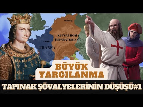 BİR TARİKATIN DÜŞÜŞÜ: TAPINAK ŞÖVALYELERİ - Büyük Yargılanma #1