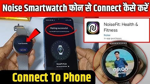 Noise Smartwatch Mobile Se Connect Kaise | Noise Smartwatch Connect to Phone 2025 Full Process |